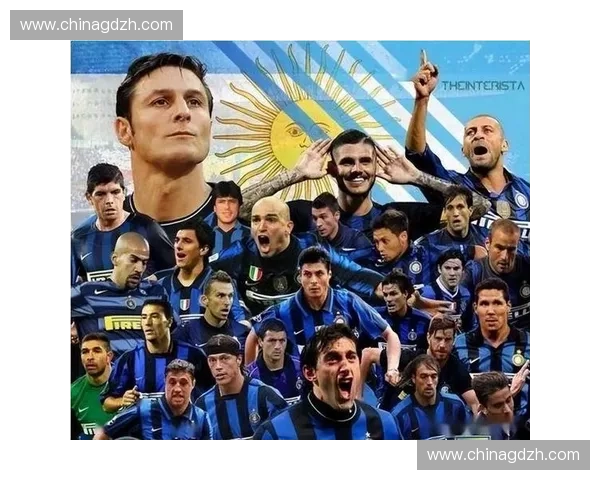 国际米兰阿根廷球员影响力分析与球队未来发展展望